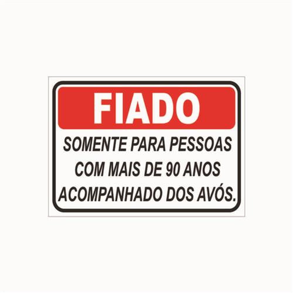 Placa de Sinalização Fiado Somente Para Pessoas Com Ma Medida 20cmx30cm