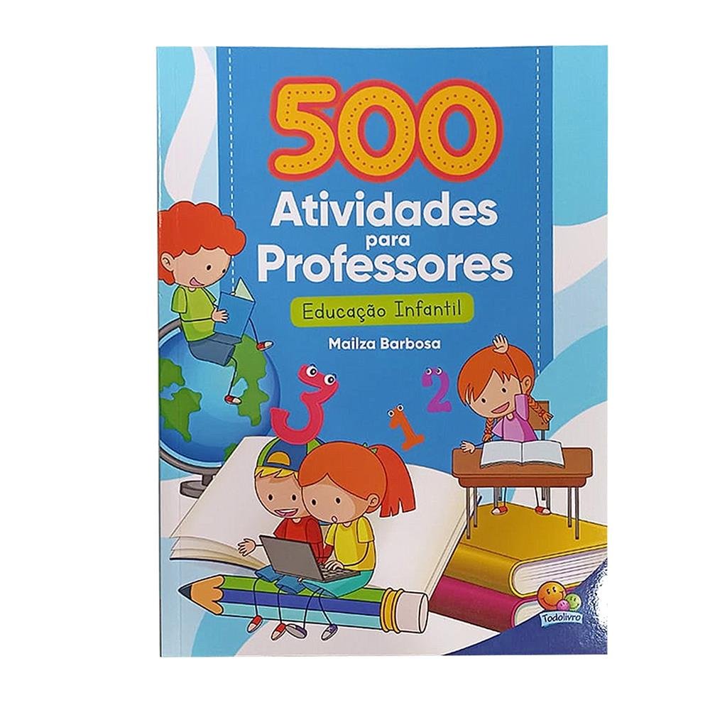 Livro Todolivro 500 Atividades Para Professores